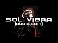 Sol Vibra (AUDIO EDIT) | TikTok Version
