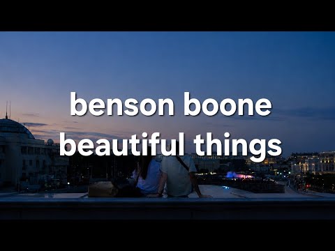 beautiful things (benson boone) | türkçe çeviri