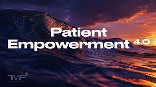Patient Empowerment 4.0 - The Medical Futurist
