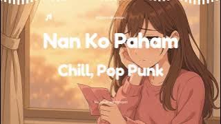 Nan Ko Paham (Cover) | Chill Pop Punk