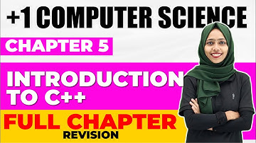 Plus One Compter Science | Introduction to C++ | Chapter 5 | Full Chapter Revision | Exam Winner