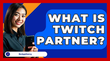 What Is Twitch Partner? - Be App Savvy
