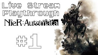 Nier: Automata - Live Stream Playthrough #1 (Blind)