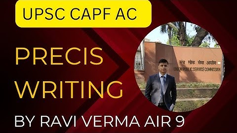 UPSC CAPF AC Precise Writing: Ultimate Guide by Ravi Verma AIR 9 | Precis kese likhe