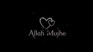 Allah mujhe dard ke kabil bana diya whatsApp status|Black screen status|O saathi Lyrical video