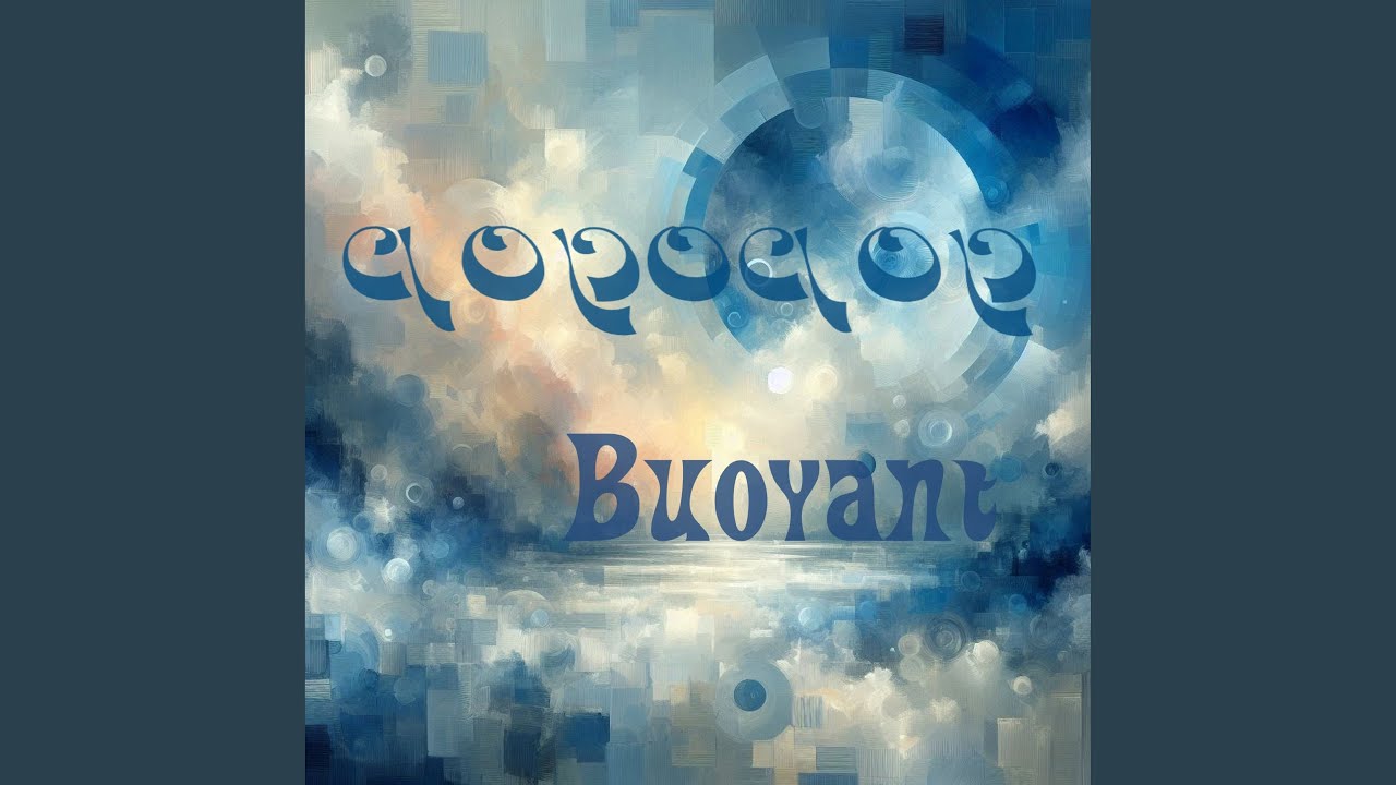Watch Buoyant on YouTube Watch Buoyant on YouTube