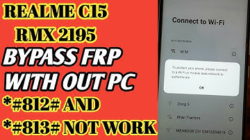REALME C15 RMX2195 BYPASS FRP WITH OUT PC *#812# AND *#813# NOT WORK