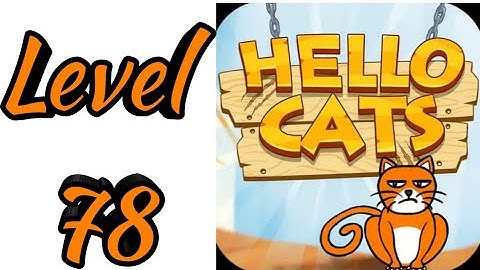 Hello Cats-Cat Game Level 78 Android Gameplay