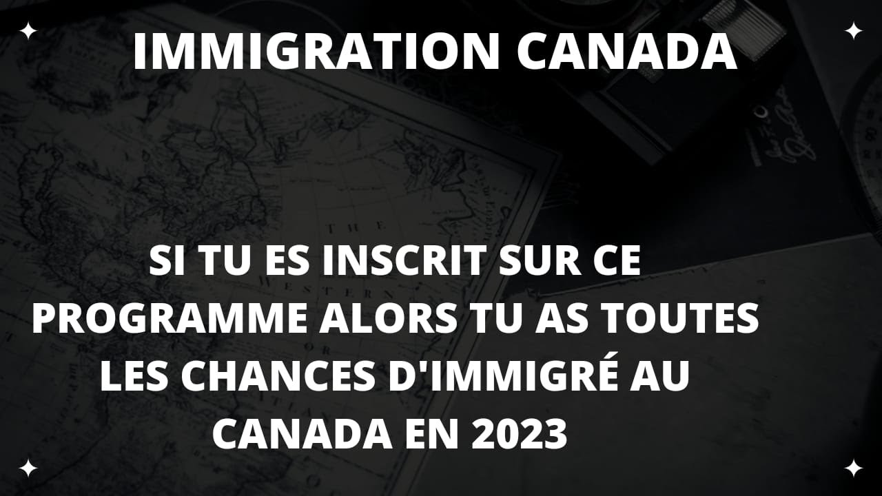 si-tu-es-inscrit-ce-programme-tu-as-toutes-les-chances-d-immigrer-au
