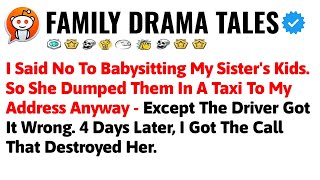 I Said No To Babysitting My Sister's Kids. So She Dumped Them In A Taxi To My Address Anyway - Excep