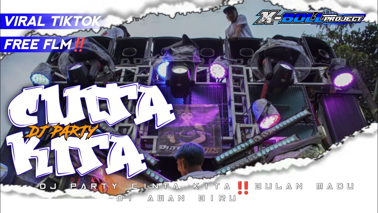 FREE FLM ‼️ DJ PARTY CINTA KITA ‼️ BULAN MADU DI AWAN BIRU ‼️ X-BOLL PROJECT 