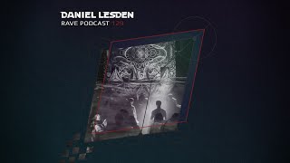 Daniel Lesden — Rave Podcast 129 [Hypnotic Techno, Progressive, Techno-Trance DJ Mix]