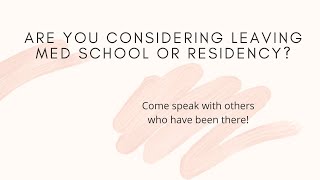Are you considering quitting med school or residency?