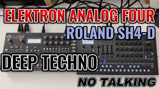 Elektron Analog Four, Roland SH4 D (DEEP TECHNO No talking)