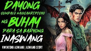 Details DAYONG SUNDALO NAGSAKRIPISYO PARA SA BARYO   Kwentong Aswang   True Story Guide