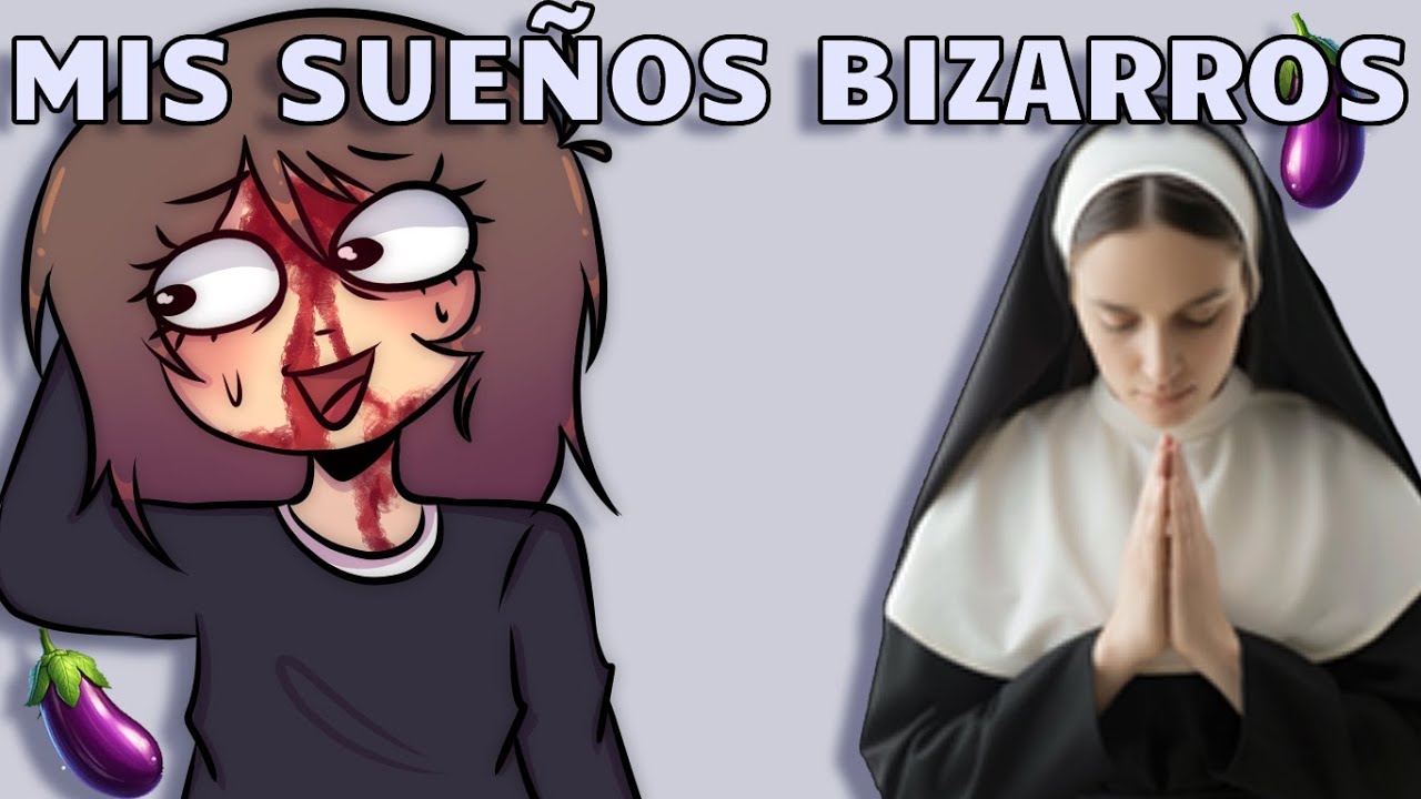 MIS SUEÑOS MAS BIZARROS / #storytime