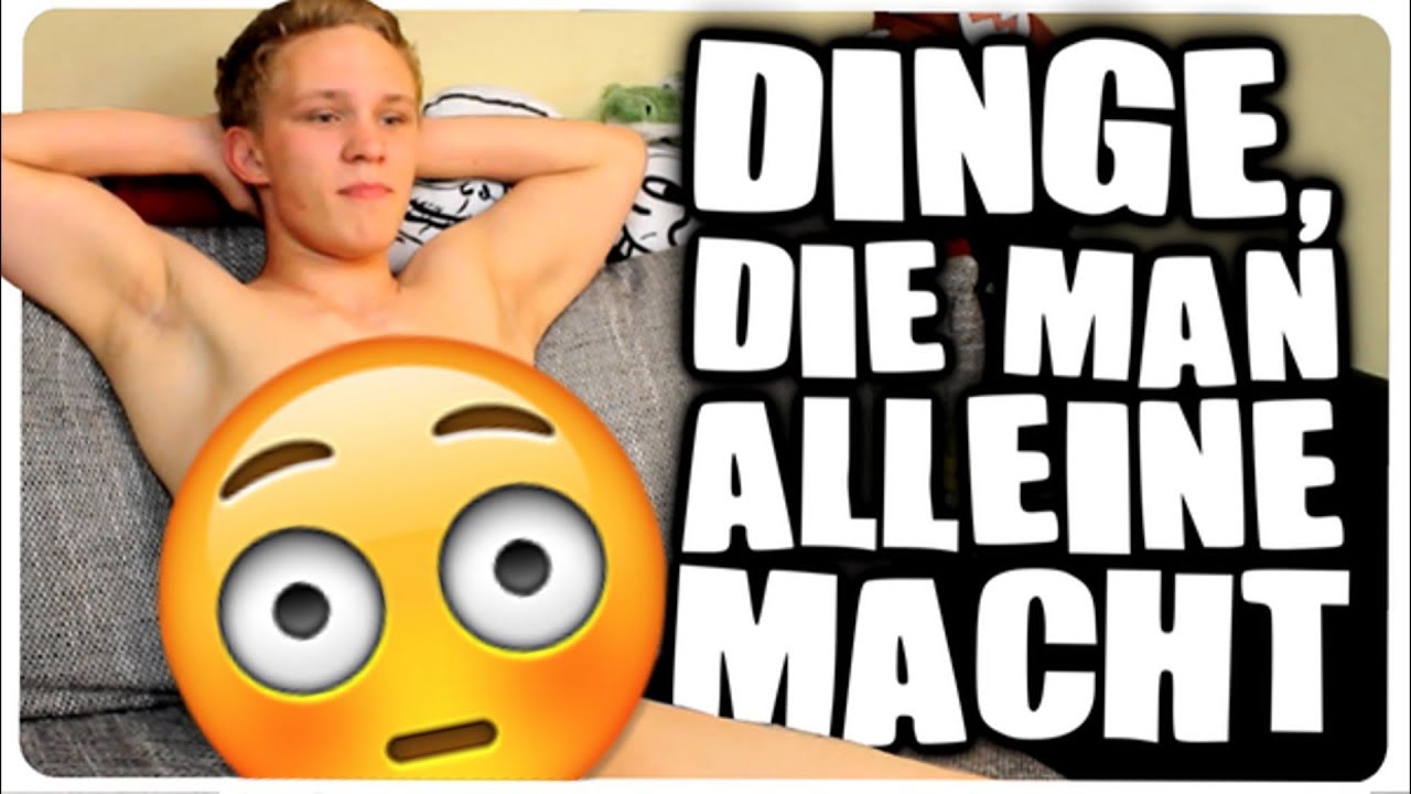 Dinge Die Man Allein Zuhause Macht Youtube