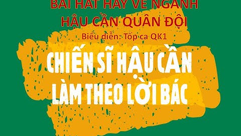 Bài hát hay nhất về ngành hậu cần | Chiến sĩ hậu cần làm theo lời Bác |@AppliedScience.