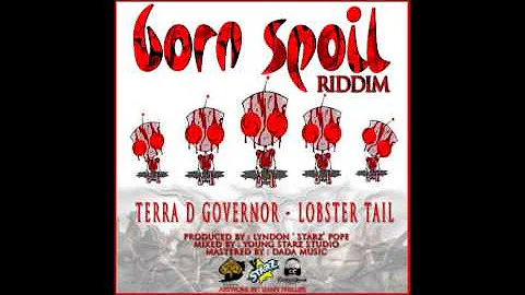 TERRA D GOVERNOR - LOBSTER TAIL - BORN SPOIL RIDDIM