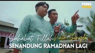 SAHABAT FILLAH - SENANDUNG RAMADHAN LAGI |  MUSIC VIDEO