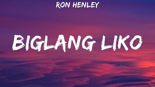 Ron Henley - Biglang Liko (Lyrics)