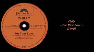 Chilly - For Your Love (1978)