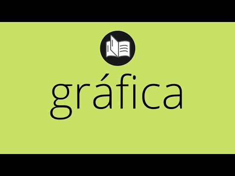 Que significa GRÁFICA • gráfica SIGNIFICADO • gráfica DEFINICIÓN • Que es GRÁFICA