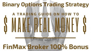BEST Binary Options Strategy! - Beginner Finmax Broker Bonus! BEST Make Money Online Tutorial 2018!