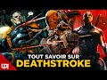 Les origines de deathstroke  le mercenaire cruel de dc comics