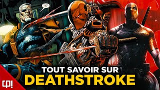 Tout savoir sur : deathstroke