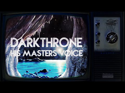 DARKTHRONE - HIS MASTERS VOICE (from Eternal Hails)