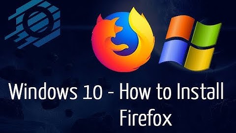 Windows 10 -  How to Install Firefox