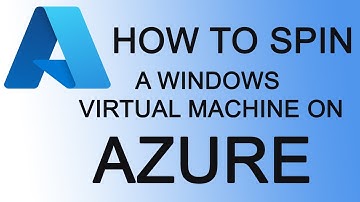 How to spin up a Windows virtual machine on Azure