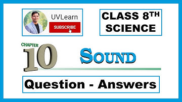 Class 8 Science Chapter 10: Sound | Short & Easy | Question-Answers (New Syllabus)