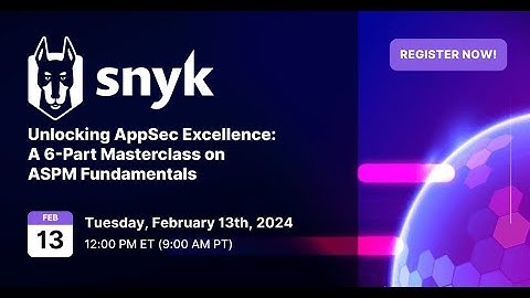 Snyk Masterclass Series - Chapter 1: Intro to ASPM | Building better AppSec programs with ASPM