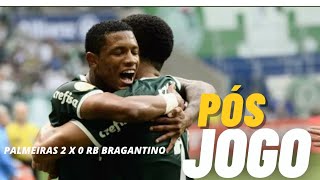PÓS jogo Palmeiras 2 x 0 RB Bragnatino