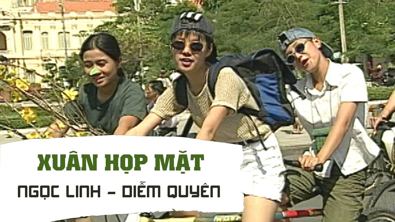 Xuân Họp Mặt - Ngọc Linh x Diễm Quyên