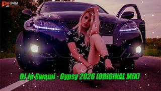 DJ Jp Swami - Gypsy 2026 (ORiGiNAL MiX)
