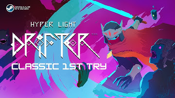 Hyper Light Drifter Steam Classic 1st try