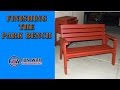 Project update - Finishing the Park Bench Project update - Finishing the Park Bench