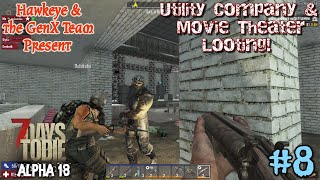 7 Days to Die Multiplayer: ALPHA 18 - 8 - Utility Company & Movie Theater Looting