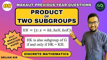 08 | Product of Subgroups | MAKAUT PYQ | Subgroups | Algebraic Structures | Discrete Mathematics