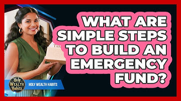What Are Simple Steps To Build An Emergency Fund?
