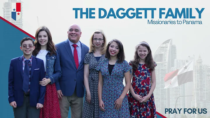 The Daggett Family - Missionaries to Panama City