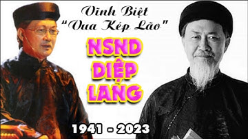 Vĩnh biệt "Vua Kép Lão" NSND Diệp Lang (1941-2023)
