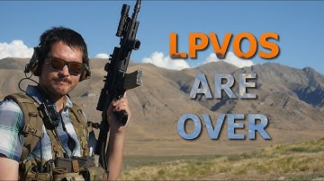 LPVOs are Bad Now