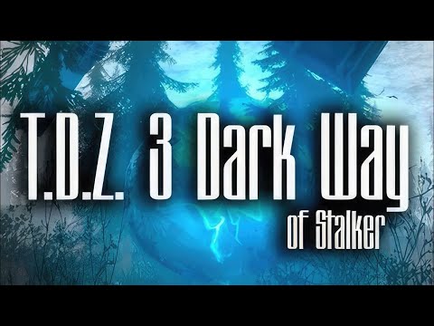 Видео: T.D.Z. 3 Dark Way of Stalker Полное Прохождение