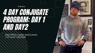 Training 7.27 and 7.28.2026- Full Body Conjugate, Max Effort Squat and Bench