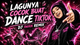 DANCE TIKTOK | FULL BASS ENAK | DJ IWAN REMIX