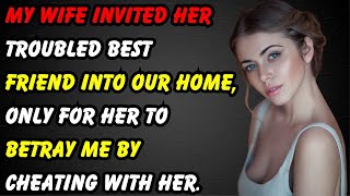 My wife turned lesbian and cheating me with her best friend! Cheating wife Story, Infidelity Story.